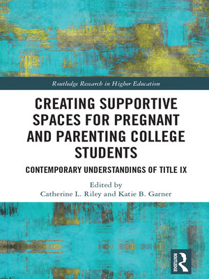 cover image of Creating Supportive Spaces for Pregnant and Parenting College Students